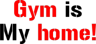 "Gym is My home!" kubek