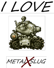 I Love Metal Slug #d #2