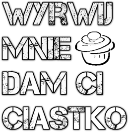 Wyrwij mnie dam Ci ciastko (gruba)