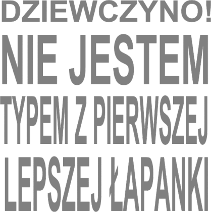 Nie jestem typem z pierwszej łapanki