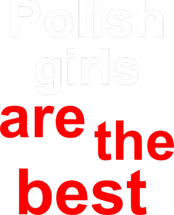 Polish girls are the best