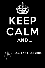 keep calm and...