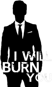 I will burn you M