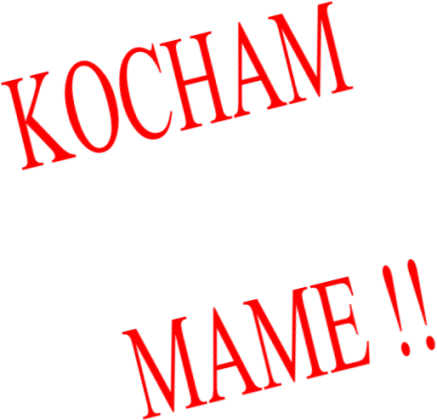 KOCHAM MAME  !! KOCHAM TATE !!