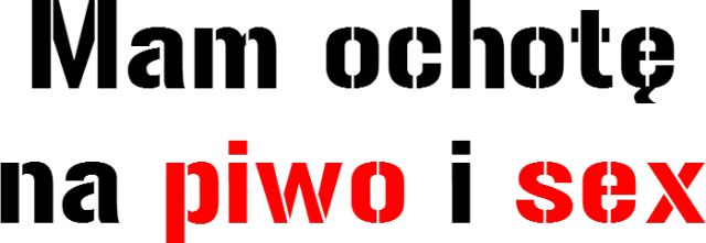 Mam ochotę na piwo i sex