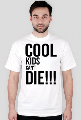 Koszulka ,,Cool Kids Can't Die - Be Coll'' - KTB