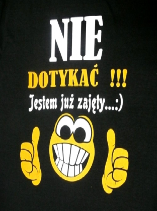 nie dotykac jestem juz zajety