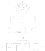 Keep calm and HTML5