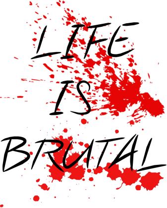 Sweter "Life is BRUTAL"