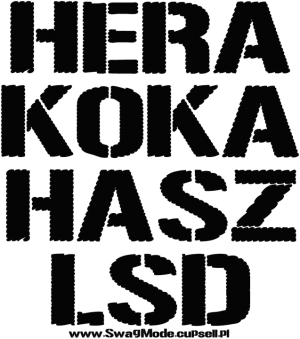 ✩ T-shirt  ✩ Hera Koka Hasz LSD - Swag Mode - nadruk