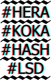 #HERA#KOKA#HASH#LSD