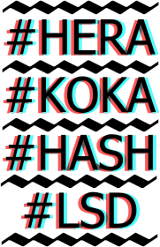 #HERA#KOKA#HASH#LSD
