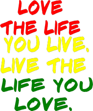 "Love the life you live" (Damska)