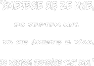 Śmiejecie sie ze mnie bo jestem inny