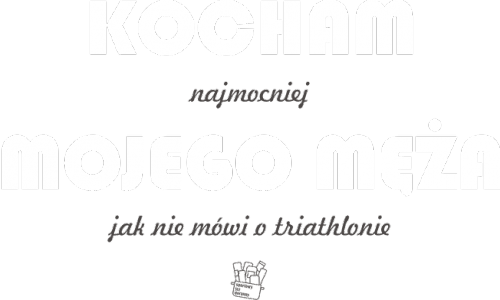 Kocham Mojego Męża - Triathlon