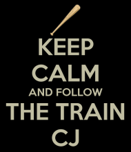 Keep calm and follow the train CJ