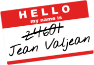 Hello my name is Jean Valjean