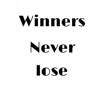 Winners never lose -t-shirt