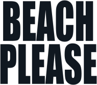 BEACH PLEASE
