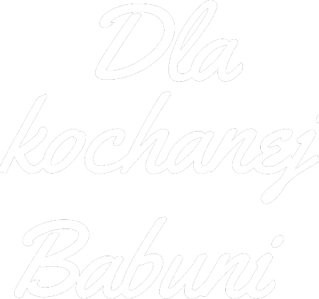 Dla kochanej Babuni