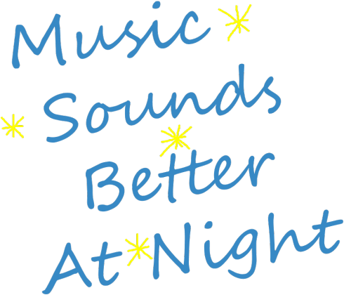 Music Sounds Better At Night