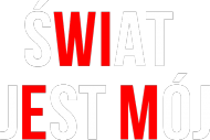 Świat jest mój #WIEM