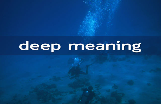 Deep meaning