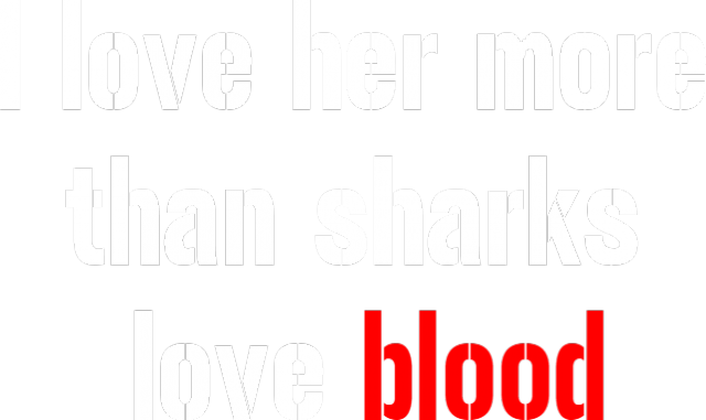 House of cards - love her more than sharks love blood