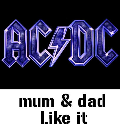 AC/DC - Mum & dad Like it!