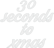 30 seconds to xmas