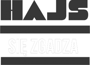 HAJS SIĘ ZGADZA - nadruk