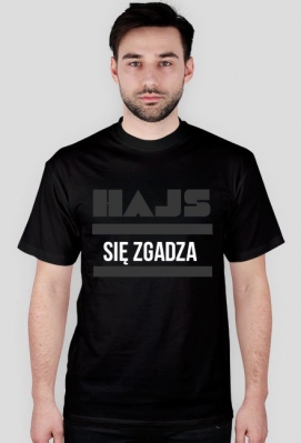 HAJS SIĘ ZGADZA - StylZiomPL Tylko tu stylowe koszulki i gadżety