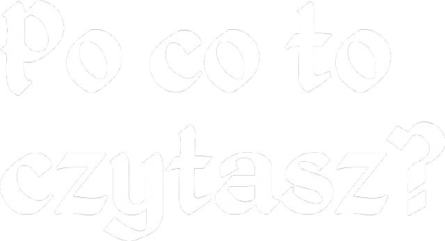 Bluza "po co to czytasz?"