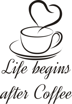 Life Begins After Coffee