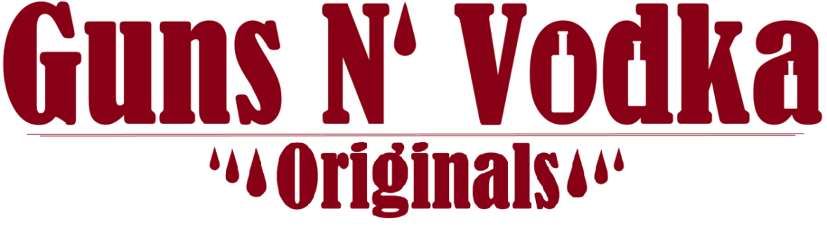 Guns N'Vodka Originals