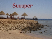 suuuper