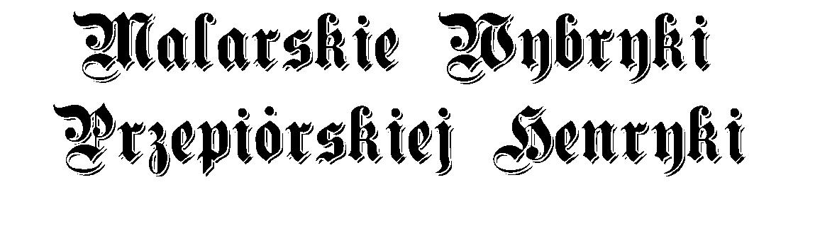 Malarskie Wybryki - Henryka Przepiórska