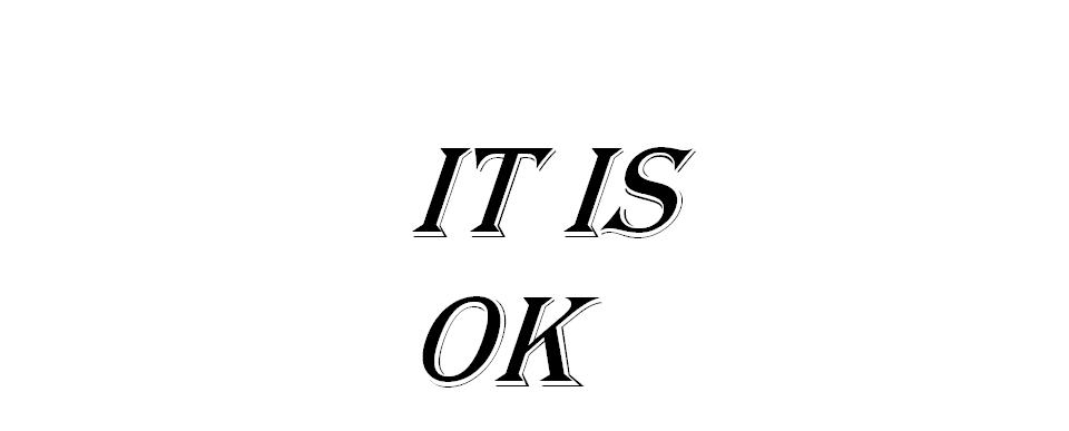 it is ok