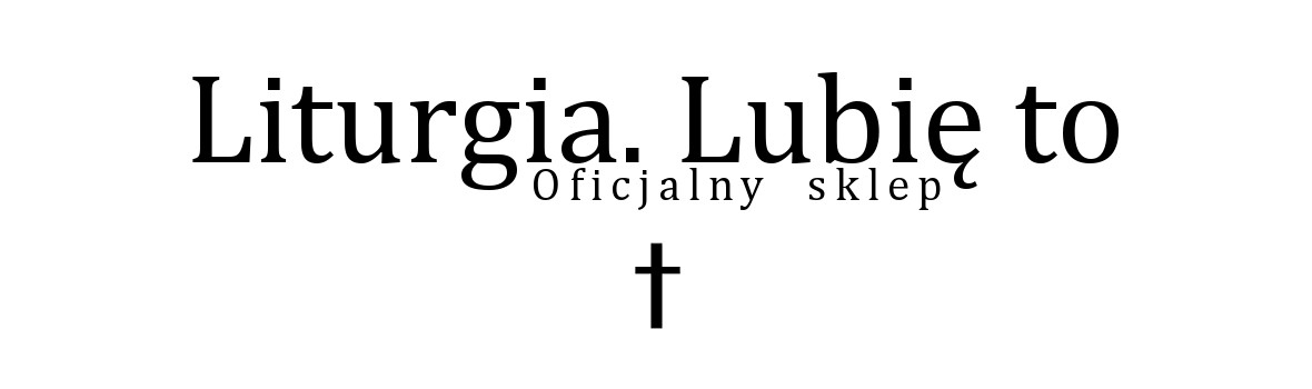 Liturgia. Lubię to - Oficjalny sklep