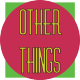 Other Things