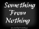 SomethingFromNothing